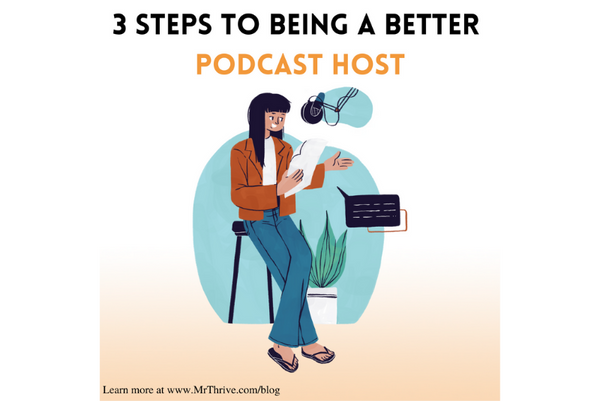 3 Steps to Being a Better Podcast Host