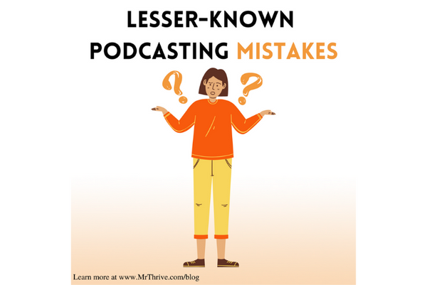 Lesser-Known Podcasting Mistakes