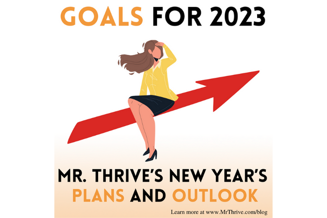 Goals for 2023: Mr. Thrive’s New Year’s Plans and Outlook