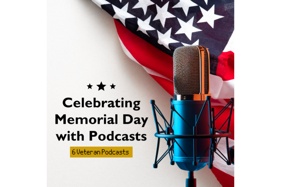 celebrating memorial day with podcasts