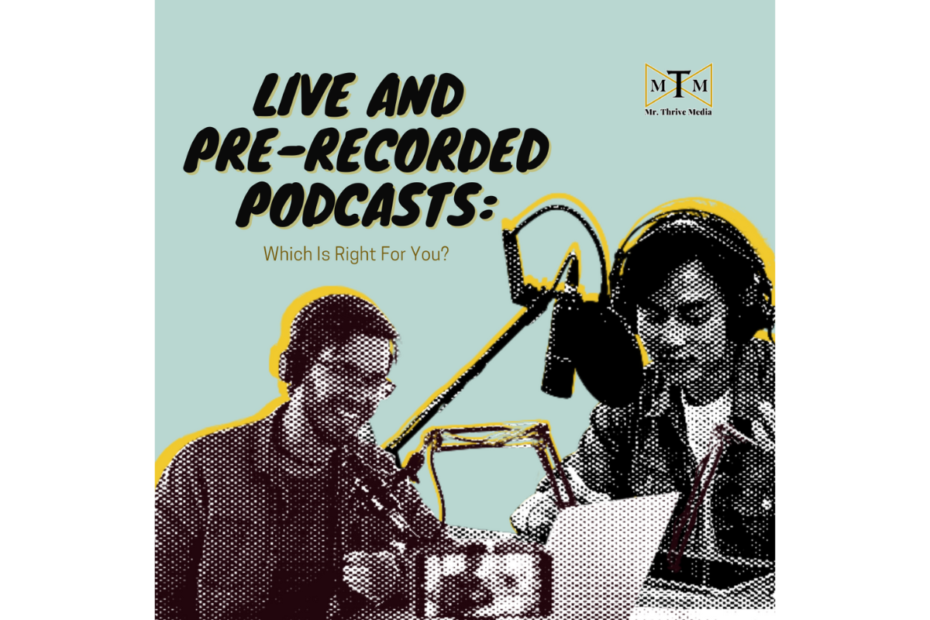 live and pre-recorded podcasts