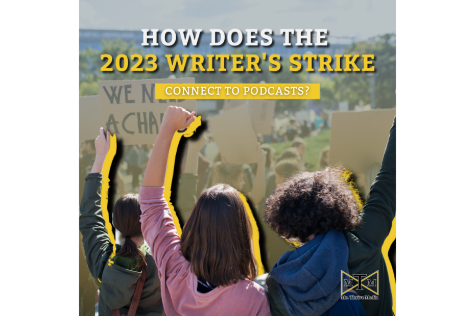 How Does the 2023 Writer's Strike Connect to Podcasts?