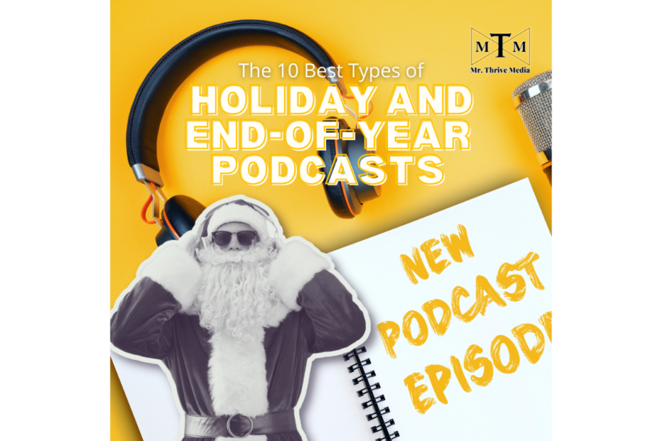 Best Types of Holiday and End-of-Year Podcasts 