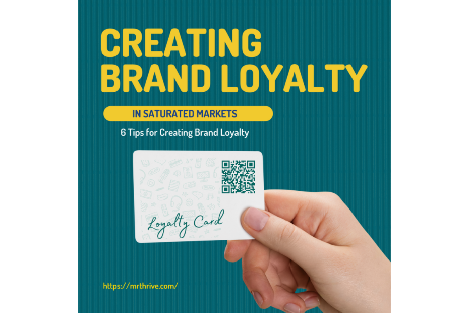 Creating Brand Loyalty In Saturated Markets